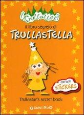Il libro segreto di Trullastella-Trullastar's secret book. I trullaleri. Con adesivi