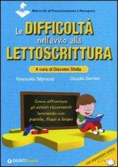 Le difficoltà nell'avvio alla lettoscrittura. Come affrontare gli errori ricorrenti lavorando con parole, frasi e brani. Con espansione online