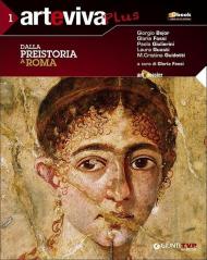 Arteviva plus. Con e-book. Con espansione online. Vol. 1: Dalla preistoria a Roma.