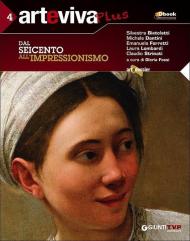Arteviva plus. Con espansione online. Vol. 4: Dal Seicento all'impressionismo.