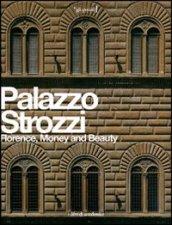 Palazzo Strozzi. Florence, Money and Beauty