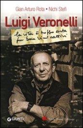 Luigi Veronelli. La vita è troppo corta per bere vini cattivi