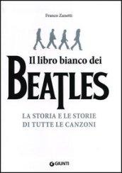 Il libro (più) bianco dei Beatles. La storia e le storie di tutte le canzoni