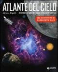 Atlante del cielo. Misteri e meraviglie dell'universo. Ediz. illustrata