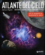 Atlante del cielo. Misteri e meraviglie dell'universo. Ediz. illustrata