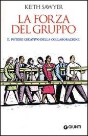 La forza del gruppo. Il potere creativo della collaborazione