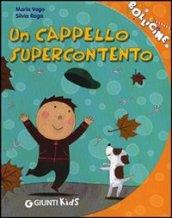 Un cappello supercontento. Ediz. illustrata