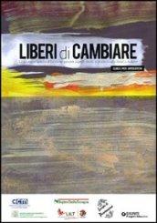 Liberi di cambiare. La disassuefazione al fumo nei giovani: aspetti teorici e pratici di una Ricerca-Azione. Guida per operatori