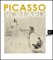 Picasso e Vollard. Il genio e il mercante. Catalogo della mostra (Venezia, 6 aprile-8 luglio 2012)