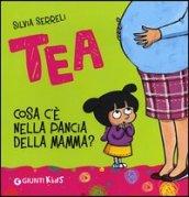 Cosa c'è nella pancia della mamma? Tea