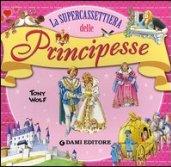 La supercassettiera delle principesse. Con gadget