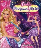 Barbie. La Principessa & la Pop Star. La Storia