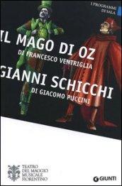 Il mago di Oz di Francesco Ventriglia-Gianni Schicchi di Giacomo Pucci. Ediz. italiana, inglese, francese e tedesca