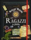 Boy's book per ragazzi in gamba. Tutto quello che dovresti sapere per vivere l'avventura!