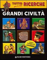 Le grandi civiltà. Con adesivi