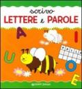 Scrivo lettere e parole. Ediz. illustrata