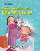 Uffa, voglio un fratellino!