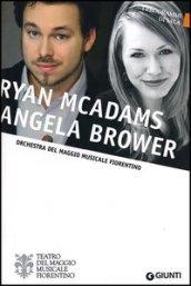 Ryan McAdams, Angela Brower. Orchestra del Maggio Musicale Fiorentino