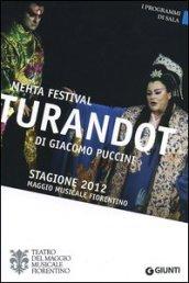 Mehta festival. Turandot di Giacomo Puccini. Stagione 2012. Maggio musicale fiorentino. Ediz. multilingue