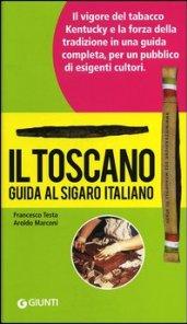 Il Toscano. Guida Al Sigaro Italiano N.E