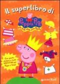 Il superlibro di Peppa Pig. Con adesivi. Ediz. illustrata