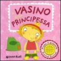 Il vasino della principessa. Ediz. illustrata