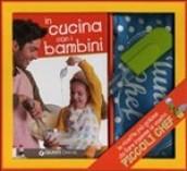 In cucina con i bambini. Con gadget