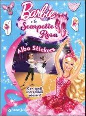 Barbie e le scarpette rosa. Albo stickers. Con adesivi. Ediz. illustrata