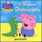 Il signor Dinosauro. Peppa Pig. Hip hip urrà per Peppa! Ediz. illustrata