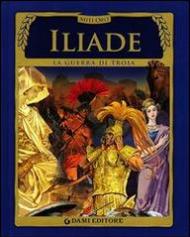 Iliade. La guerra di Troia