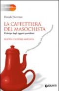 La caffettiera del masochista. Il design degli oggetti quotidiani