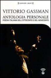 Antologia personale di Vittorio Gassman. Poesia italiana dell'Ottocento e del Novecento. 4 CD Audio formato MP3. Con Audiolibro