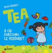 A chi piacciono le verdure? Tea