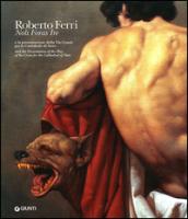 Roberto Ferri. «Noli Foras Ire» e la presentazione della Via Crucis per la Cattedrale di Noto. Catalogo della mostra (Roma, 2013). Ediz. italiana e inglese