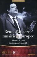 Bruno Maderna musicista europeo. Mauro Ceccanti. Contempoartensemble. 80° Festival del Maggio Musicale Fiorentino