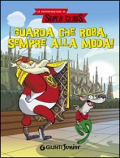 Guarda che roba, sempre alla moda! Le fantavventure di Super Claus