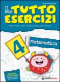 Il mio tutto esercizi matematica. Per la Scuola elementare vol.4