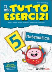 Il mio tutto esercizi matematica. Per la Scuola elementare vol.5