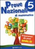 Prove nazionali di matematica. Prepariamoci alle prove INVALSI. Per la 5ª classe elementare