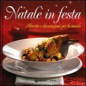 Natale in festa. Ricette e decorazioni per la tavola. Con gadget