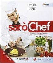 Sarò chef online. Per il biennio delle Scuole superiori. Con e-book. Con espansione online