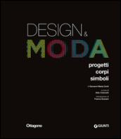 Design & moda. Progetti, corpi, simboli. Ediz. illustrata