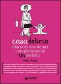 Casa delirio. Diario di una donna completamente imperfetta