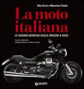 La moto italiana. Le grandi marche dalle origini ad oggi