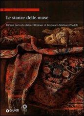 Le stanze delle muse. Dipinti barocchi dalla collezione di Francesco Molinari Pradelli. Catalogo della mostra (Firenze, 11 febbraio-11 maggio 2014). Ediz. illustrata