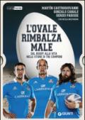 L'ovale rimbalza male. Dal rugby alla vita nelle storie di tre campioni