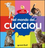 Nel mondo dei cuccioli. Con adesivi