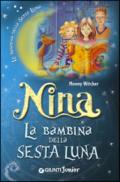 Nina la bambina della Sesta Luna. Ediz. illustrata