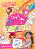 Viva le vacanze! La banda delle ragazzine. Con adesivi