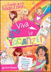 Viva le vacanze! La banda delle ragazzine. Con adesivi